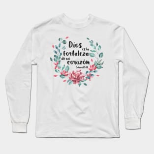 Biblico Cristiano: Dios es la fortaleza de mi corazón (texto negro, español, con flores) Long Sleeve T-Shirt